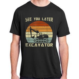 Retro See You Later Excavator Funny Gift Adult ChromaSoft Performance T-Shirt