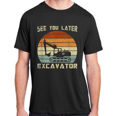 Retro See You Later Excavator Funny Gift Adult ChromaSoft Performance T-Shirt