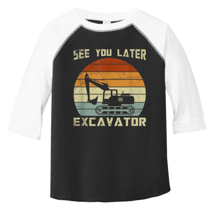 Retro See You Later Excavator Funny Gift Toddler Fine Jersey T-Shirt