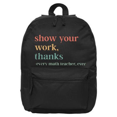 Retro Show Your Work Thanks Every Math Teacher Funny Numbers 16 in Basic Backpack