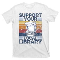 Retro Support Your Local Library Library Lover Book Reader T-Shirt