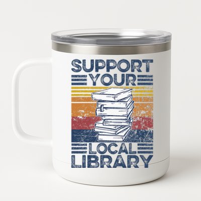 Retro Support Your Local Library Library Lover Book Reader 12 oz Stainless Steel Tumbler Cup