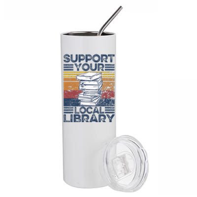 Retro Support Your Local Library Library Lover Book Reader Stainless Steel Tumbler