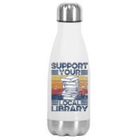 Retro Support Your Local Library Library Lover Book Reader Stainless Steel Insulated Water Bottle