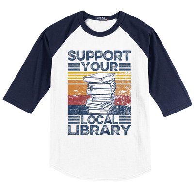 Retro Support Your Local Library Library Lover Book Reader Baseball Sleeve Shirt