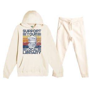 Retro Support Your Local Library Library Lover Book Reader Premium Hooded Sweatsuit Set