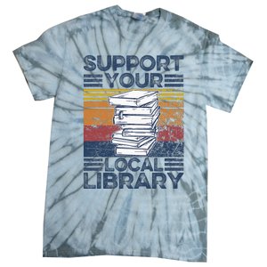 Retro Support Your Local Library Library Lover Book Reader Tie-Dye T-Shirt