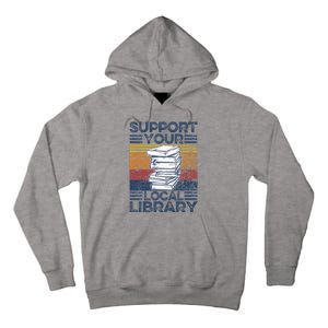 Retro Support Your Local Library Library Lover Book Reader Tall Hoodie