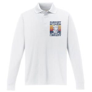 Retro Support Your Local Library Library Lover Book Reader Performance Long Sleeve Polo