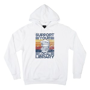 Retro Support Your Local Library Library Lover Book Reader Hoodie