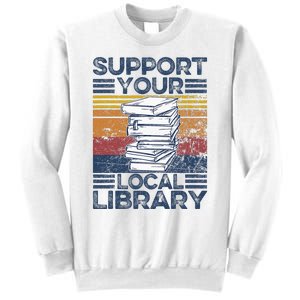 Retro Support Your Local Library Library Lover Book Reader Sweatshirt