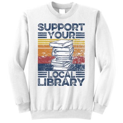 Retro Support Your Local Library Library Lover Book Reader Sweatshirt