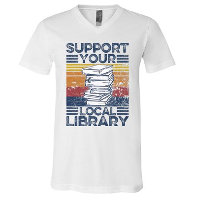 Retro Support Your Local Library Library Lover Book Reader V-Neck T-Shirt