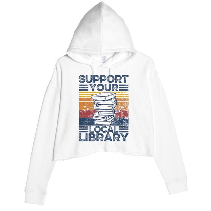 Retro Support Your Local Library Library Lover Book Reader Crop Fleece Hoodie