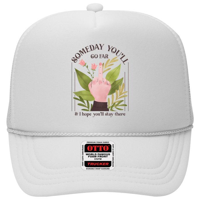 Retro Someday YouLl Go Far I Hope You Stay There Introvert Trucker Hat