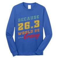 Running The 26 2 Miles And Be A Finisher For Marathon Cute Gift Long Sleeve Shirt