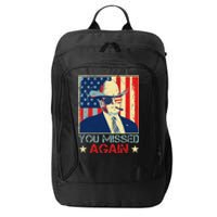 Retro Trump 2024 You Missed Again American Flag Vote Trump City Backpack