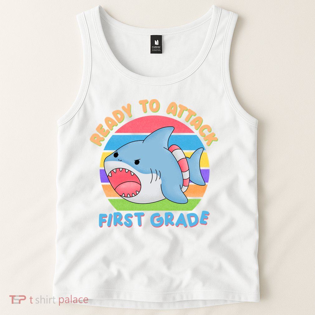 Ready To Attack First Grade Funny Shark Tank Top