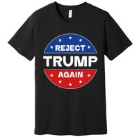 Reject Trump Again Election 2024 Premium T-Shirt