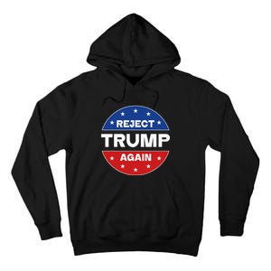 Reject Trump Again Election 2024 Tall Hoodie