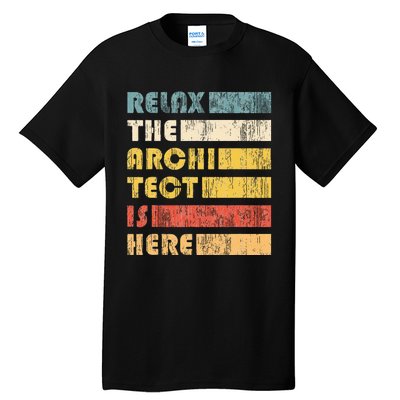 Relax The Architect For Civil Engineers & Architects Tall T-Shirt