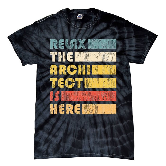 Relax The Architect For Civil Engineers & Architects Tie-Dye T-Shirt