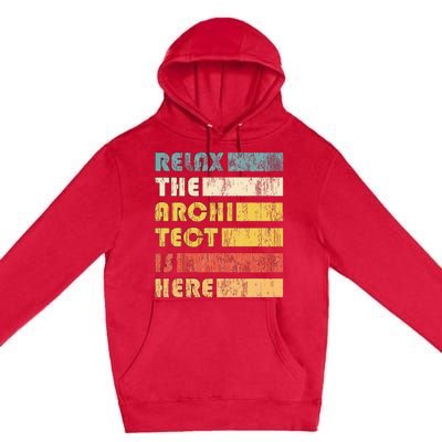 Relax The Architect For Civil Engineers & Architects Premium Pullover Hoodie