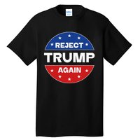 Reject Trump Again Election 2024 Tall T-Shirt