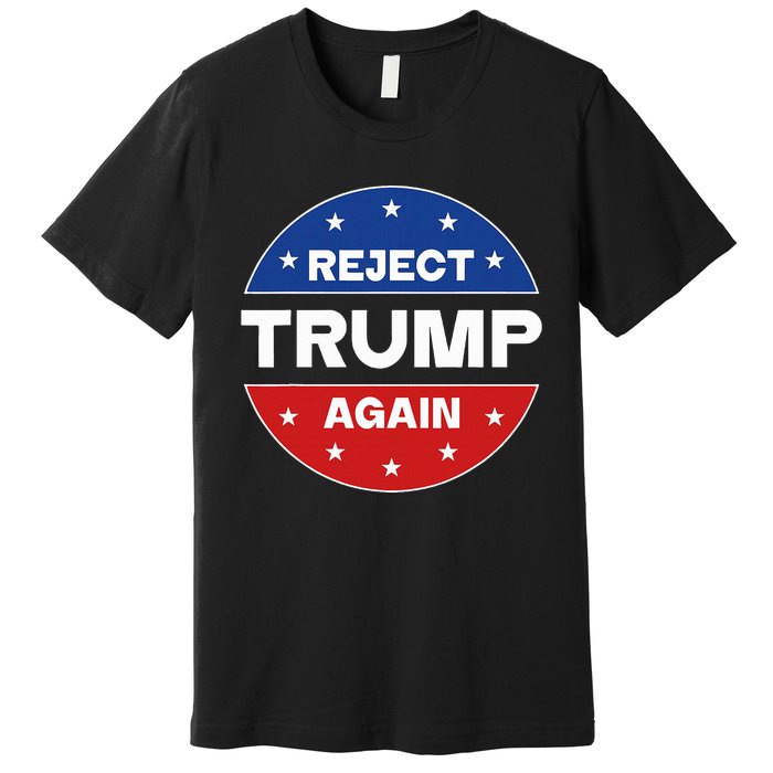 Reject Trump Again Election 2024 Premium T-Shirt