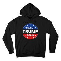 Reject Trump Again Election 2024 Tall Hoodie