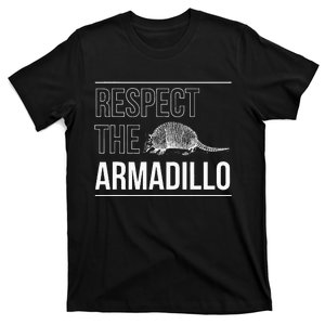 Respect The Armadillo Armored Animal South North America T-Shirt