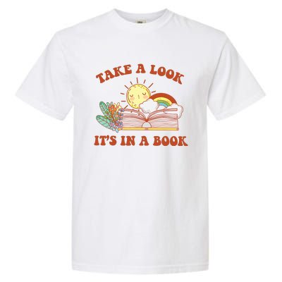 Retro Take A Look ItS In A Book Rainbow Book Lover Teacher Garment-Dyed Heavyweight T-Shirt