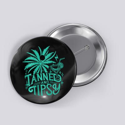 Retro Tanned And Tipsy Beach Summer Vacation Button