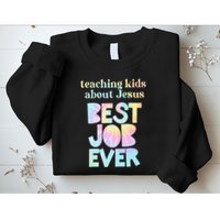 Retro Teaching About Jesus is the Best Job Ever Tie Dye Sweatshirt