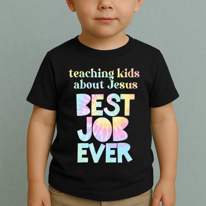 Retro Teaching About Jesus is the Best Job Ever Tie Dye Toddler T-Shirt