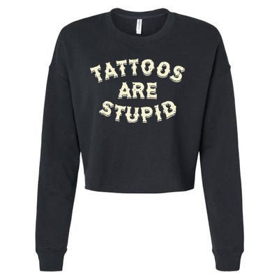 retro Tattoos Are Stupid Cropped Pullover Crew