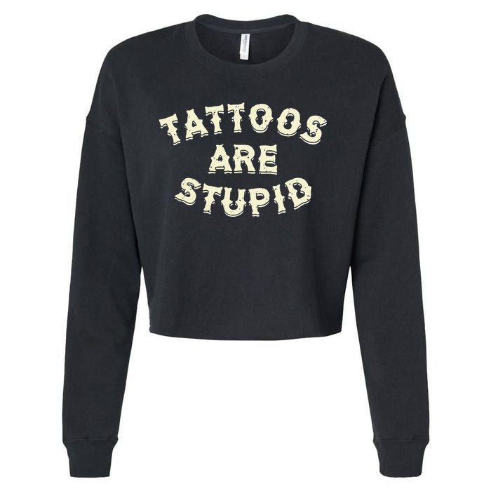 retro Tattoos Are Stupid Cropped Pullover Crew
