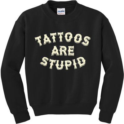 retro Tattoos Are Stupid Kids Sweatshirt