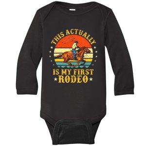 Rodeo This Actually Is My First Rodeo Retro Baby Long Sleeve Bodysuit