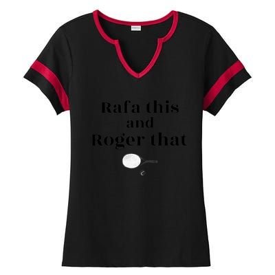 Rafa This And Roger That Roger Federer Lover Fan Thank You Tennis Lover Ladies Halftime Notch Neck Tee