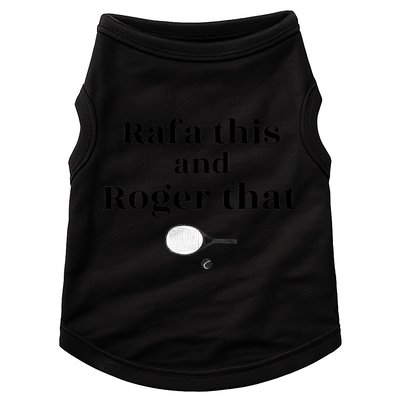 Rafa This And Roger That Roger Federer Lover Fan Thank You Tennis Lover Doggie Tank