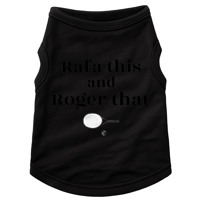 Rafa This And Roger That Roger Federer Lover Fan Thank You Tennis Lover Doggie Tank