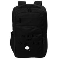 Rafa This And Roger That Roger Federer Lover Fan Thank You Tennis Lover Impact Tech Backpack