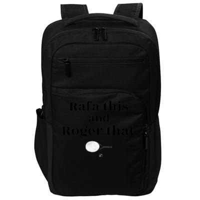 Rafa This And Roger That Roger Federer Lover Fan Thank You Tennis Lover Impact Tech Backpack