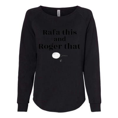 Rafa This And Roger That Roger Federer Lover Fan Thank You Tennis Lover Womens California Wash Sweatshirt