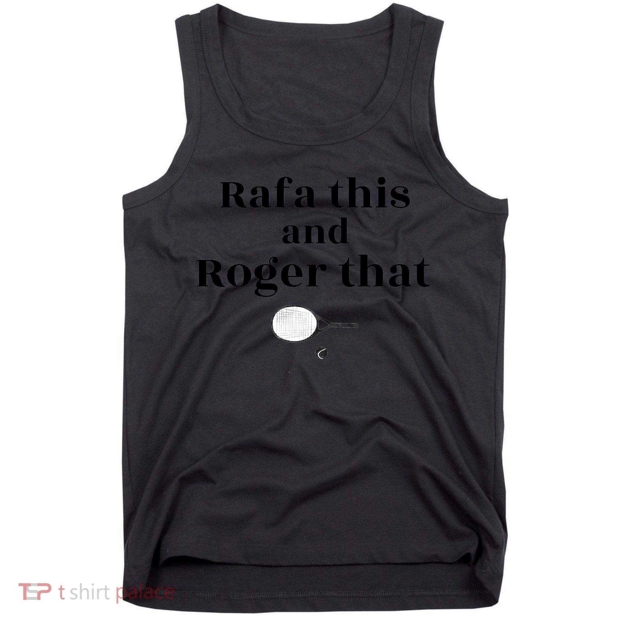 Rafa This And Roger That Roger Federer Lover Fan Thank You Tennis Lover Tank Top