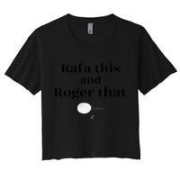 Rafa This And Roger That Roger Federer Lover Fan Thank You Tennis Lover Women's Crop Top Tee
