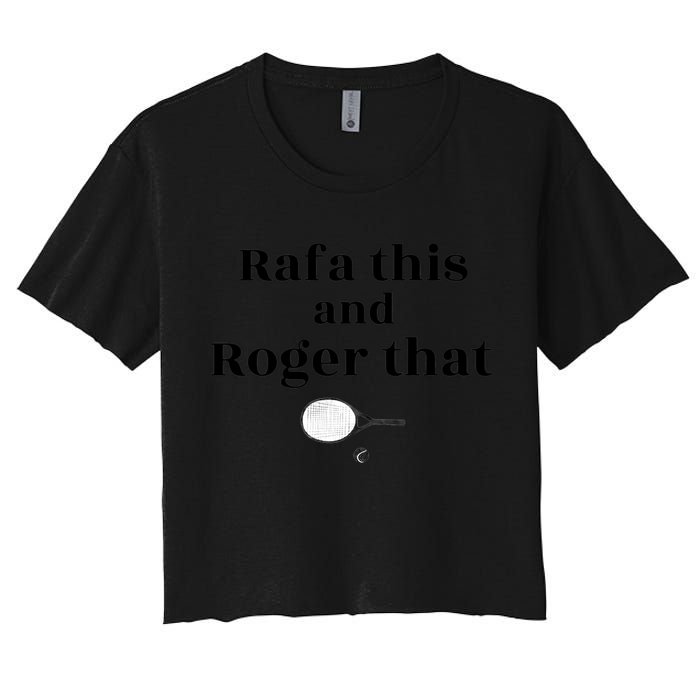 Rafa This And Roger That Roger Federer Lover Fan Thank You Tennis Lover Women's Crop Top Tee