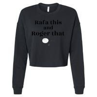 Rafa This And Roger That Roger Federer Lover Fan Thank You Tennis Lover Cropped Pullover Crew