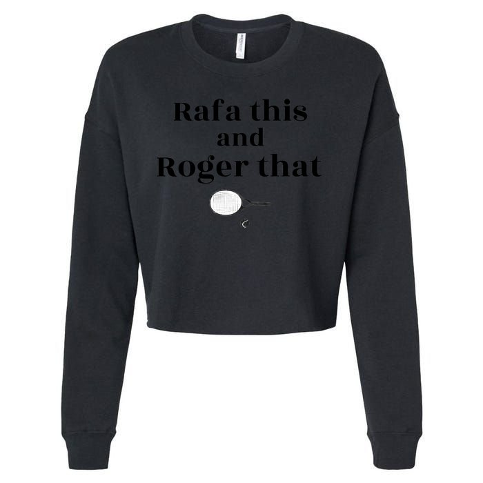 Rafa This And Roger That Roger Federer Lover Fan Thank You Tennis Lover Cropped Pullover Crew